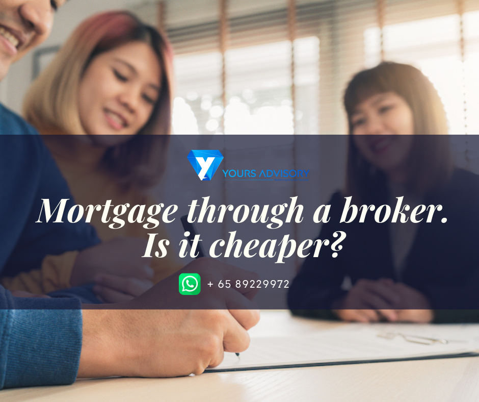 Yours Advisory - Mortgage through a broke. Is it cheaper